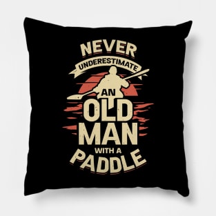 Never Underestimate An Old Man With A Paddle Pillow