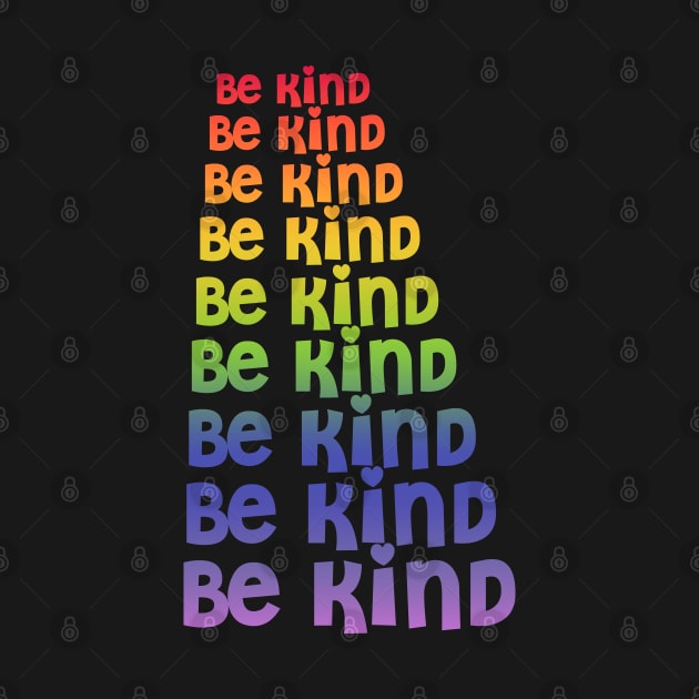 Be Kind Repeating Rainbow Pattern by Timeforplay