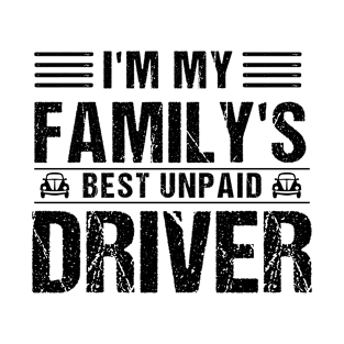 I'm My Family's Best Unpaid Driver T-Shirt