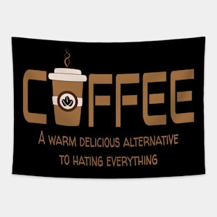 Coffee a warm delicious alternative to hating everything Tapestry