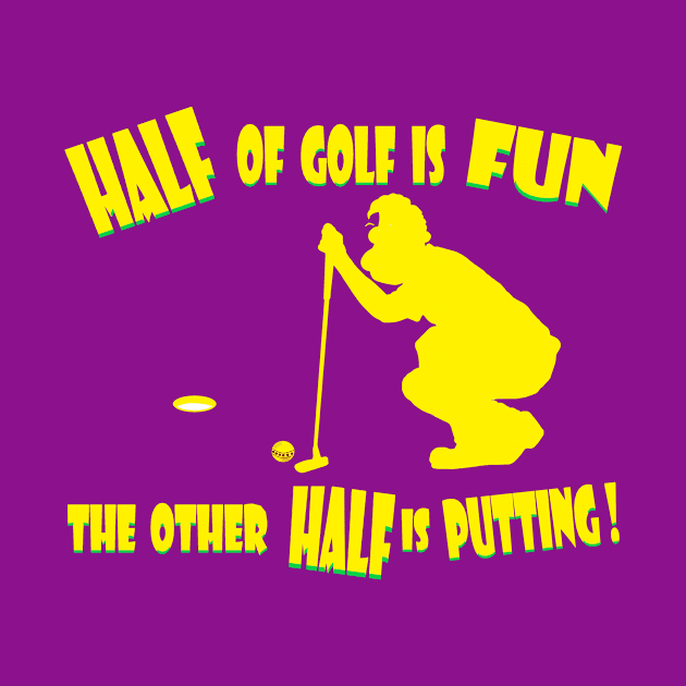 Half of Golf is Fun Yellow by KJKlassiks