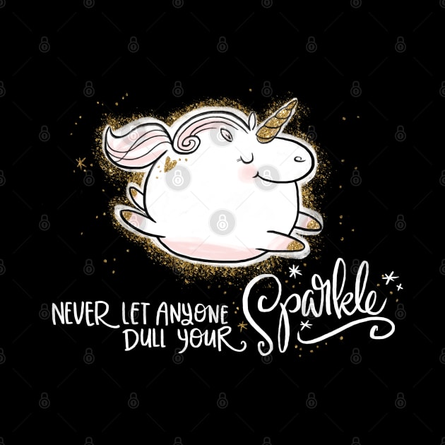 Never Let Anyone Dull Your Sparkle by CynthiaF