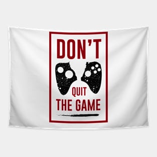 DON'T QUIT THE GAME, Gift Gaming Tapestry