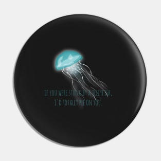 If you were stung by a jellyfish I'd totally pee on you Pin