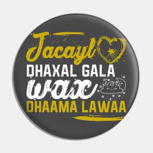 Jacayl dhaxal gala wax dhama lawaa Pin