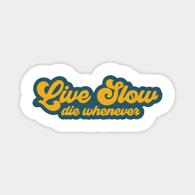 Live Slow Magnet by Allisonhayss