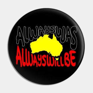 Always ways always will be Aboriginal Land - Map Pin