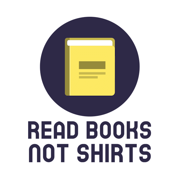 Read Books Not Shirts by Jitesh Kundra