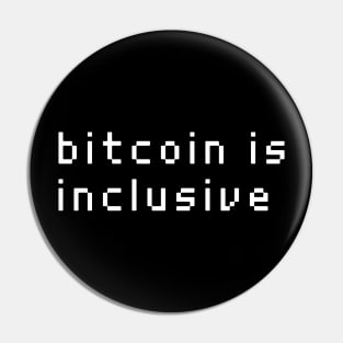 bitcoin is inclusive Pin