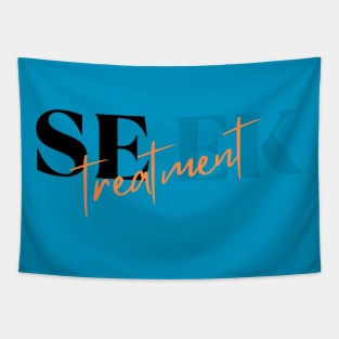 Seek Treatment Tapestry