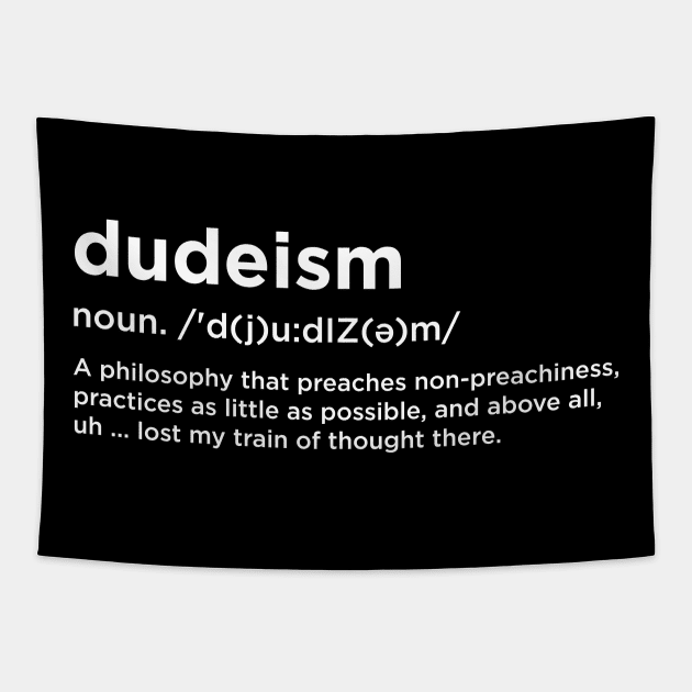 Dudeism - Big Lebowski Philosophy Dictionary Definition Tapestry by amalya