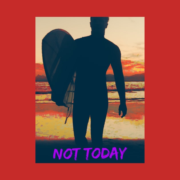 Not Today (surfer at sunrise) by PersianFMts