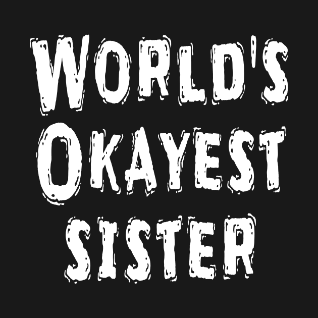 World's Okayest sister by Happysphinx