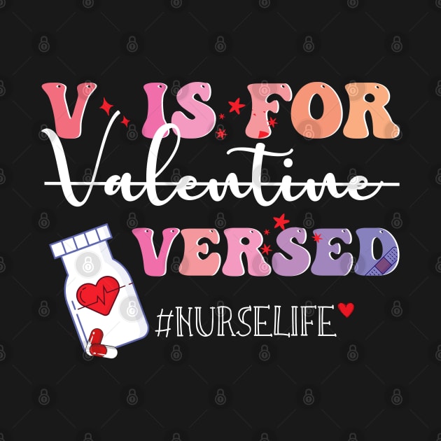 V Is For Versed Funny PACU CRNA Nurse Cute Valentines Day by NIKA13