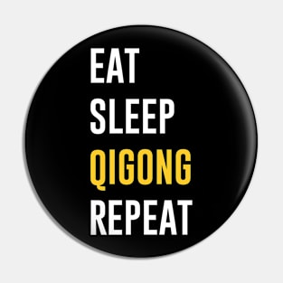 Eat Sleep Qigong Repeat Pin