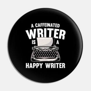 A Caffeinated Writer is a Happy Writer Author Writers Gifts Pin