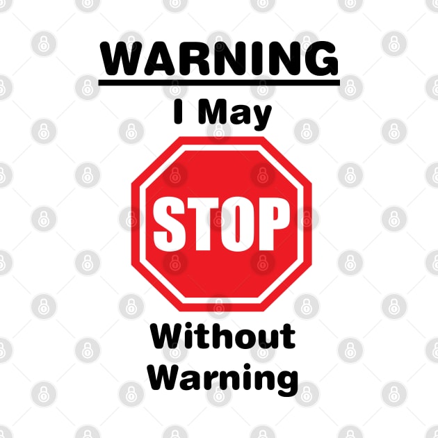 Warning, I may stop without warning by Russell102