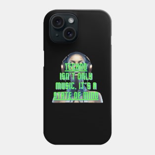 techno is a state of mind Phone Case