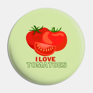 I Love Tomatoes! Pin