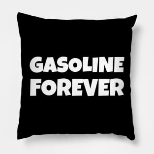 Gasoline Forever - Funny Gas Cars Pillow