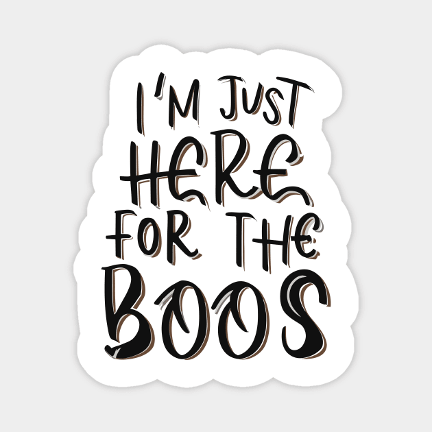 I'm Just Here for the Boos Magnet by Frank Ring
