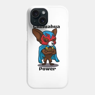 Chihuahua power Phone Case