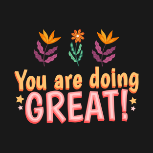 You are doing great T-Shirt