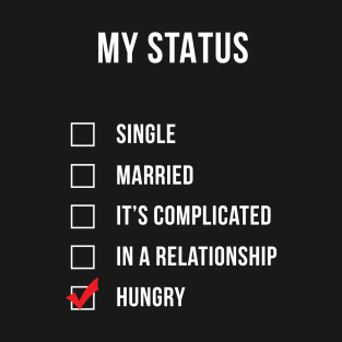 My Status Hungry T-Shirt