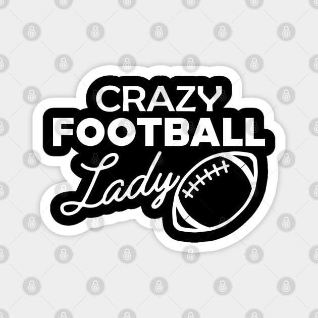 Crazy Football Lady Magnet by KC Happy Shop