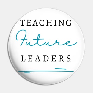 Teaching Future Leaders Pin