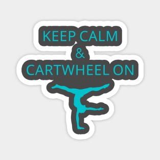 Keep calm and cartwheel on Magnet