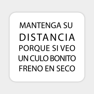 Mantenga su distancia porque si veo un culo bonito freno en seco Magnet