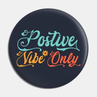 Positive Vibes Only color / Postive Vibes / Positive Vibes Only / Positive Pin