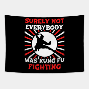 Surely Not Everybody Was Kung Fu Fighting Tapestry