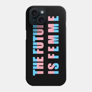 The future is femme Phone Case