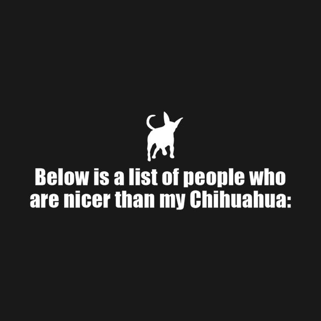 Below Is A List Of People - Chihuahua by veerkun