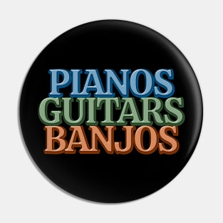 Pianos Guitars Banjos Pin