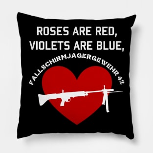 Roses Are Red, Violets Are Blue, Fallschirmjägergewehr 42 - FG42, Valentine's Day, World War 2 Pillow