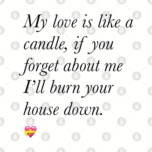 My love is like a candle valentine’s day by Holailustra