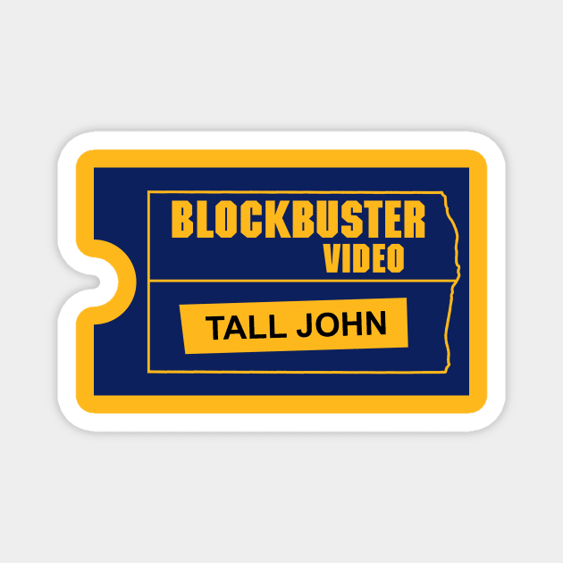 Blockbuster Name Tag - Tall John Magnet by How Did This Get Made?