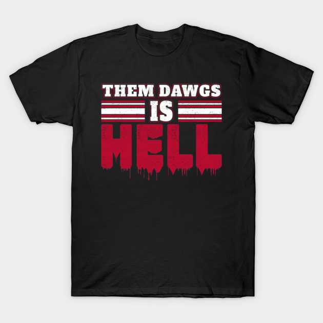 Discover Them Dawgs Is Hell T-Shirt, Stetson Bennett Shirt