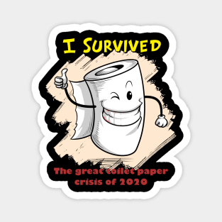 I Survived The Great Toilet Paper Crisis of 2020 Magnet