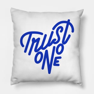 TRUST NO ONE Pillow