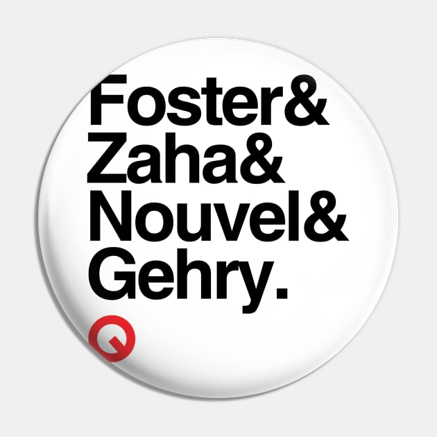 Foster/Zaha/Nouvel/Gehry Pin by archiquotes