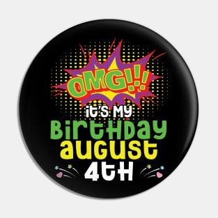 OMG It's My Birthday On August 4th Happy Birthday To Me You Daddy Mommy Brother Sister Son Daughter Pin