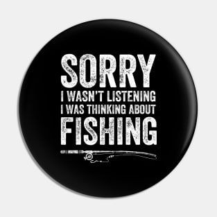 Sorry I wasn't listening I was thinking about fishing Pin