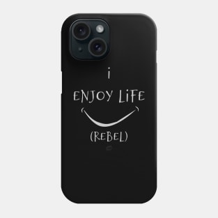 I enjoy life Phone Case