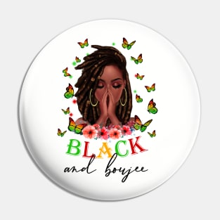 Black and Boujee,  Black Girl Magic, Black Women, Black Queen Pin