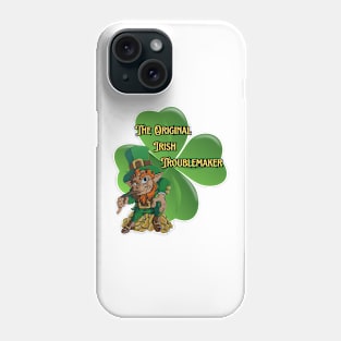 The original Irish Troublemaker Phone Case