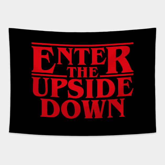 Stranger Things - Enter The Upside Down Tapestry by Dopamine Creative